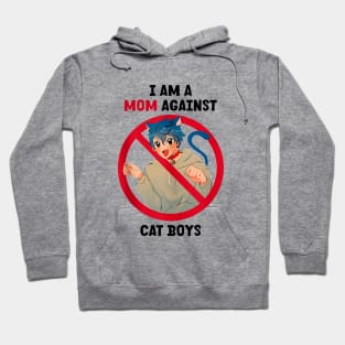 I am a mom against cat boys anime Hoodie